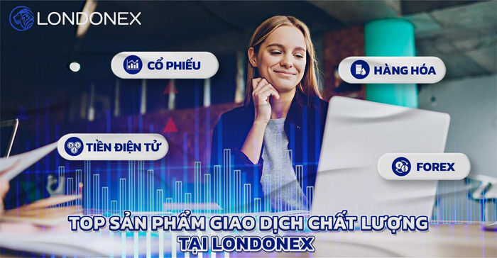 Londonex - Môi trường đầu tư an toàn - chất lượng