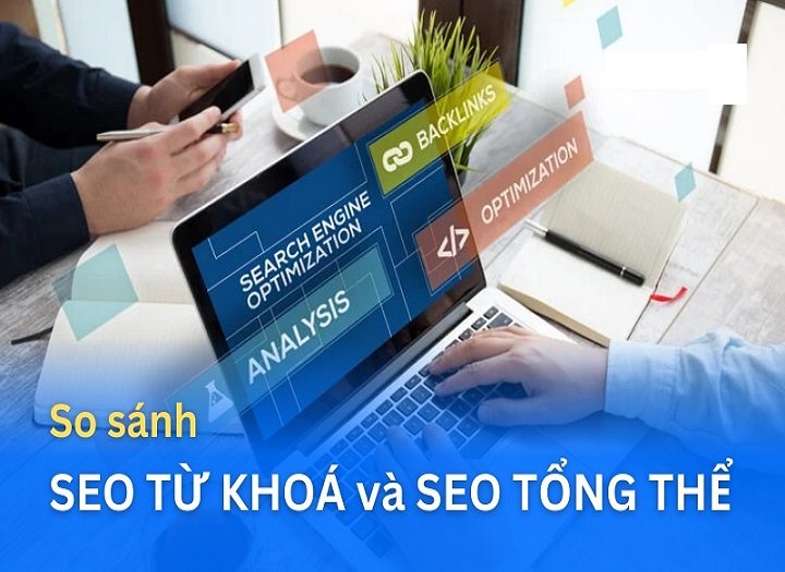 SEO tổng thể và SEO từ khóa: Nên chọn chiến lược nào cho website