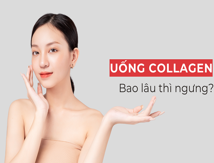 Uống collagen mấy tháng thì ngưng để tránh tác dụng phụ?