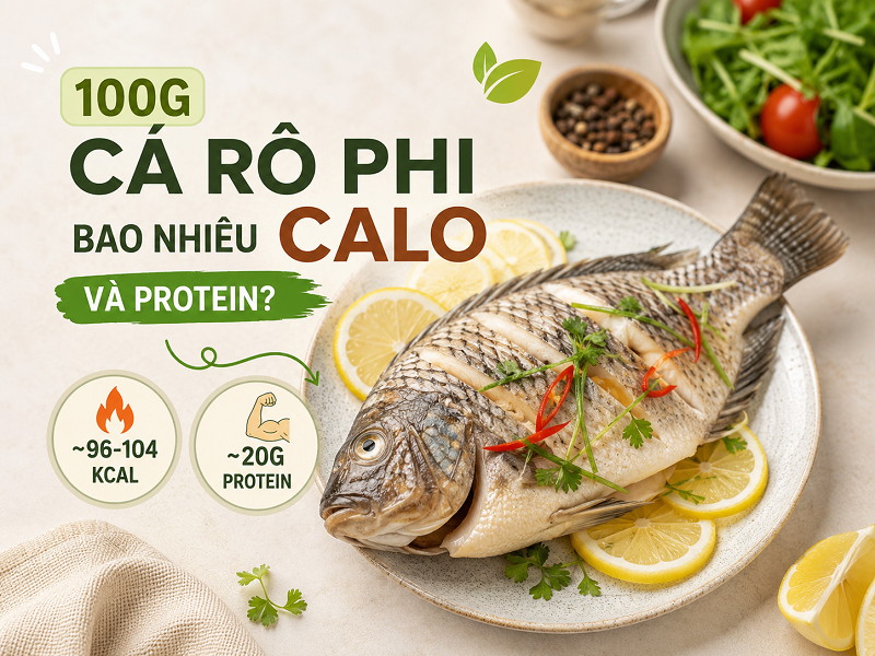 100g cá rô phi bao nhiêu calo và protein