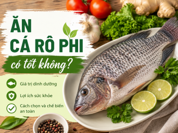 Ăn cá rô phi có tốt không? Giá trị dinh dưỡng và lợi ích sức khỏe