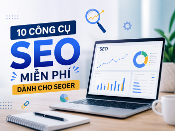 10 công cụ SEO miễn phí dành cho SEOer