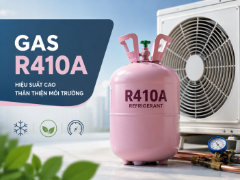 Gas R410A là gì và có ưu điểm gì so với R22 hay R32