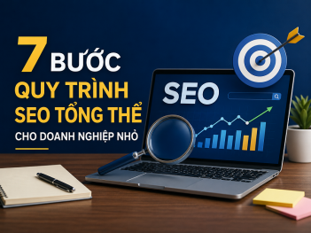 7 bước xây dựng quy trình SEO tổng thể cho doanh nghiệp nhỏ