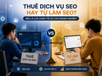 Nên thuê dịch vụ SEO hay tự làm để tiết kiệm chi phí marketing