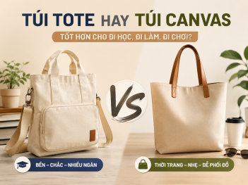 Túi tote hay túi canvas tốt hơn cho đi học, đi làm, đi chơi