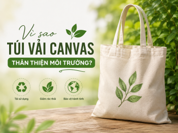 Vì sao túi vải canvas được xem là thân thiện môi trường