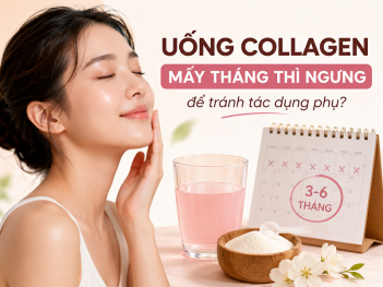 Uống collagen mấy tháng thì ngưng để tránh tác dụng phụ